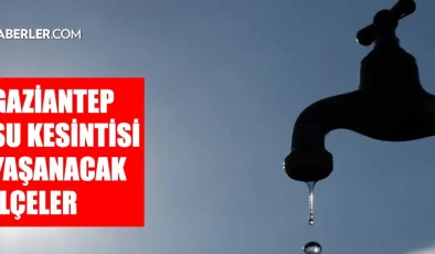 Gaziantep GASKİ su kesintisi! Şahinbey, Nurdağı, Nizip 16-17 Ekim GASKİ su kesintisi listesi! Sular ne zaman gelecek?