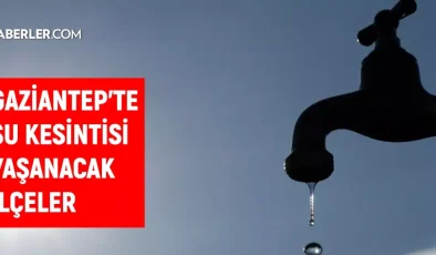 Gaziantep GASKİ su kesintisi! Nizip, İslahiye, Nurdağı 21-22 Kasım GASKİ su kesintisi listesi! Sular ne zaman gelecek?